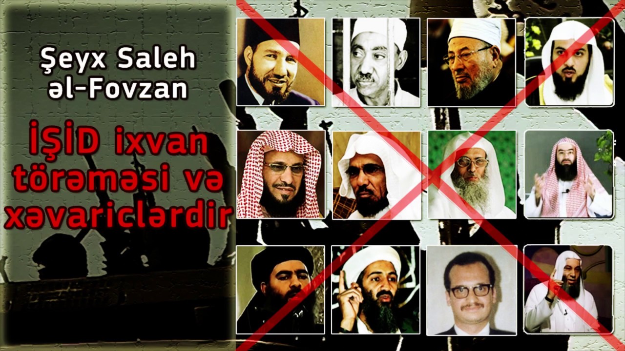 İŞİD ixvan törəməsi və xəvariclərdir - Şeyx Saleh əl-Fovzan