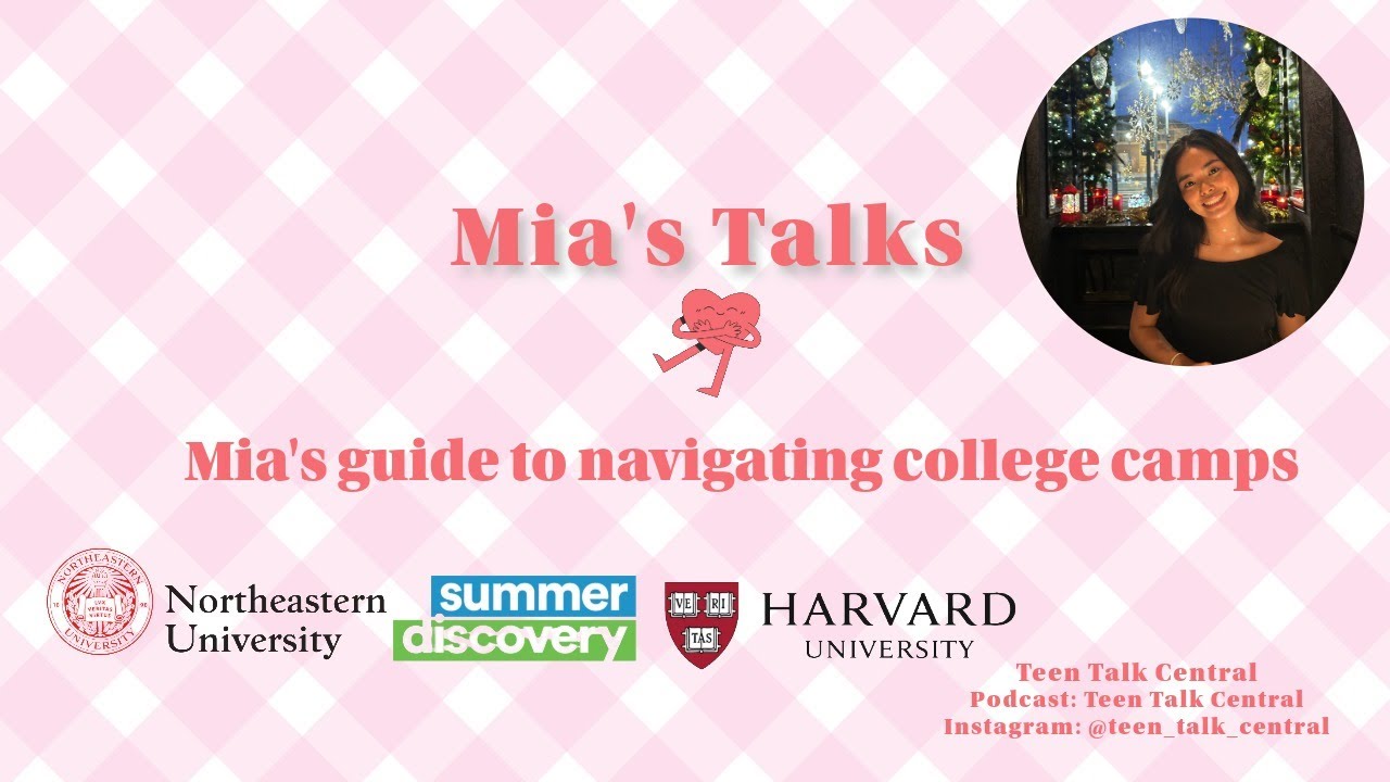 2. Mia's Talks: Mia's guide to navigating college camps