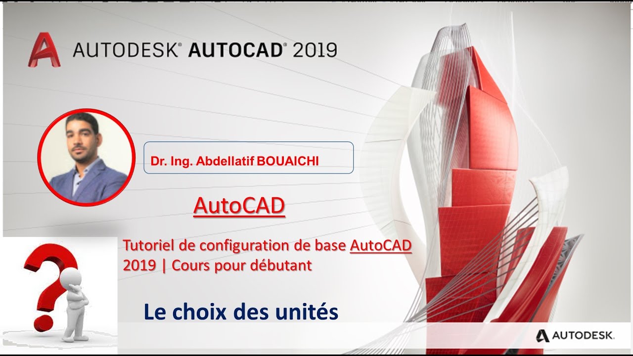 5  - AutoCAD 2019 - Le choix des unités