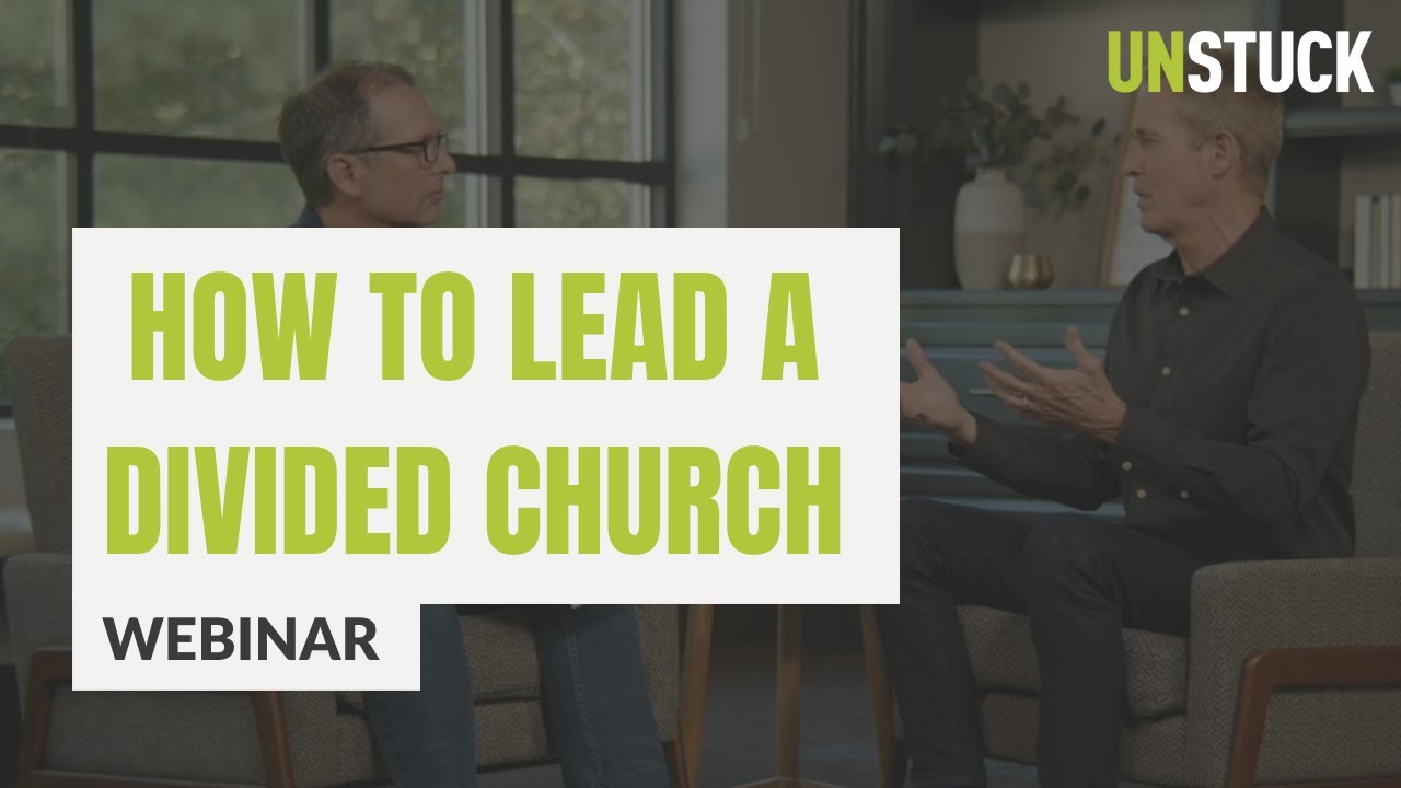 Andy Stanley on How to Lead a Divided Church | Webinar | The Unstuck Group