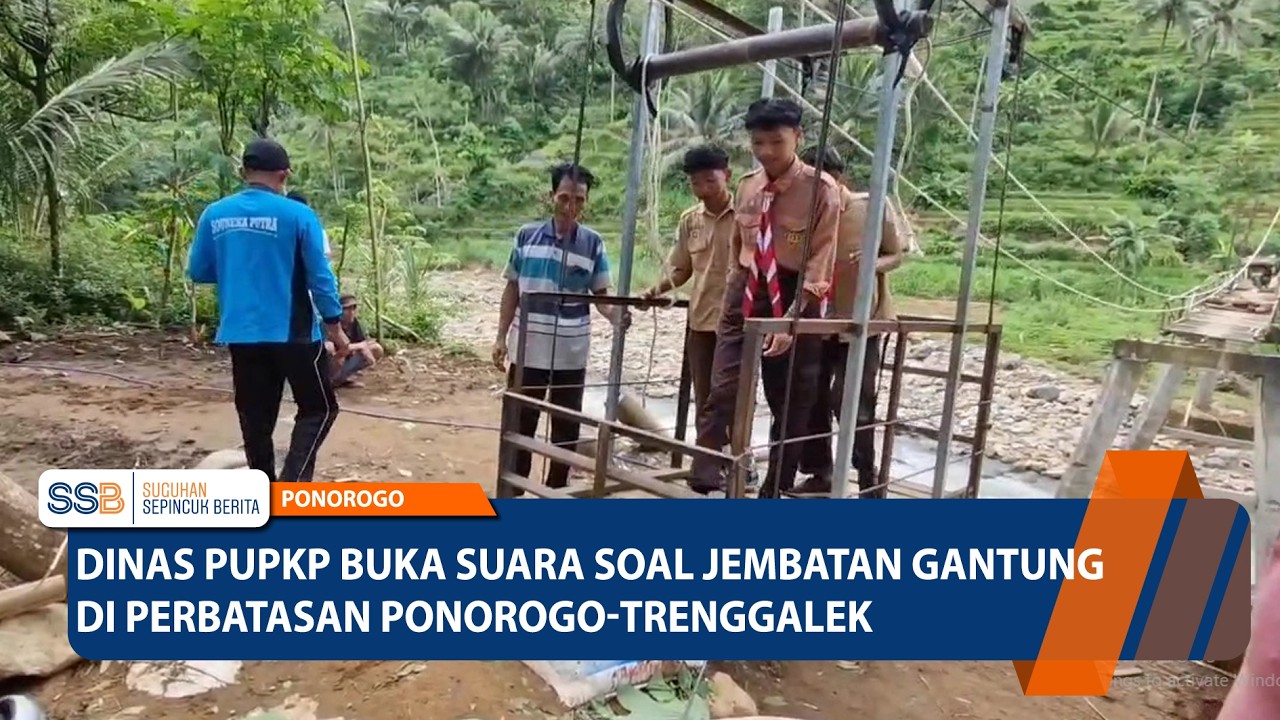 PONOROGO – Dinas PUPKP Buka Suara Soal Jembatan Gantung di Perbatasan Ponorogo-Trenggalek