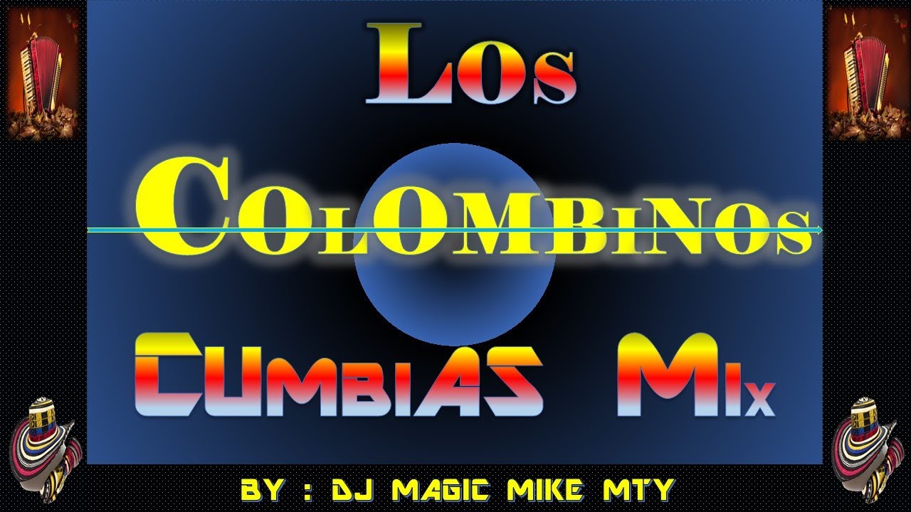 LOS COLOMBINOS SUPER MIX BY DJ MAGIC MIKE MTY