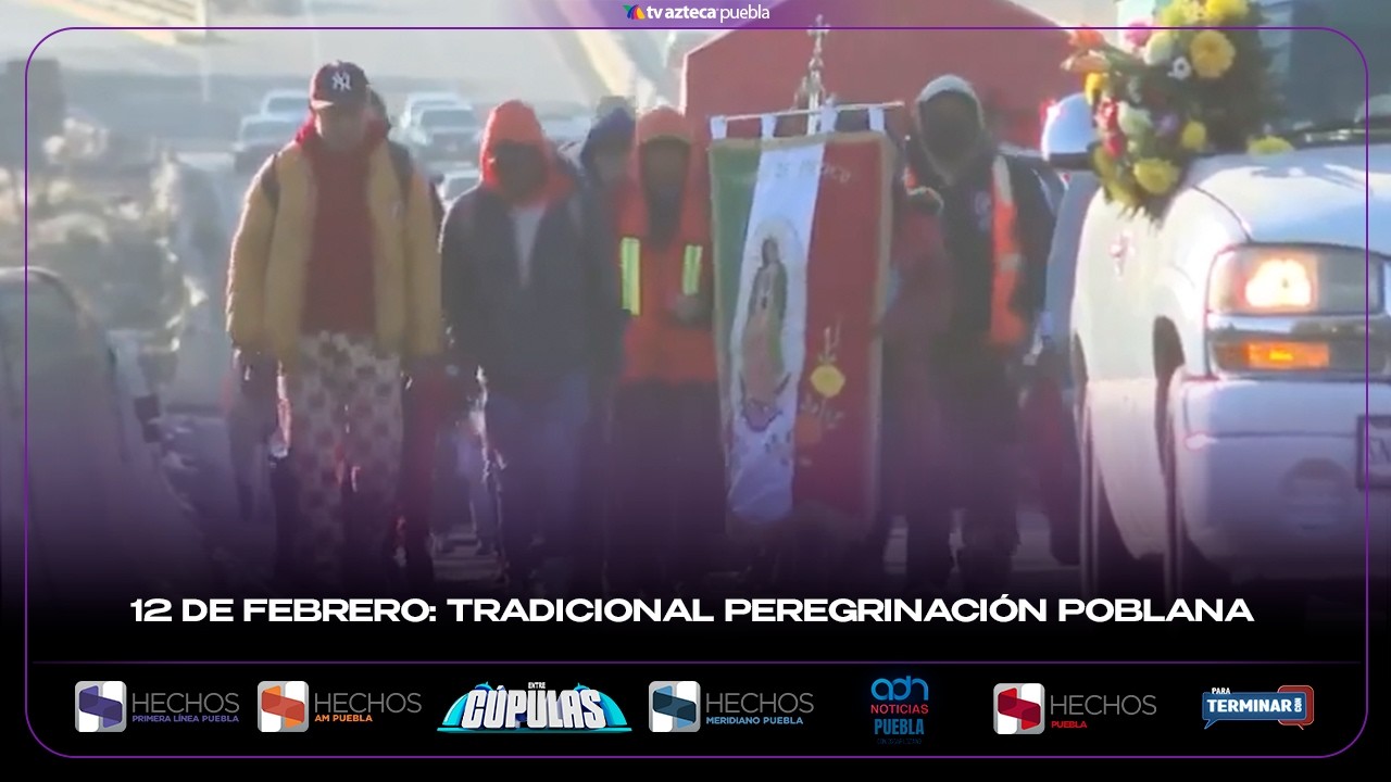 12 de febrero: tradicional peregrinación poblana