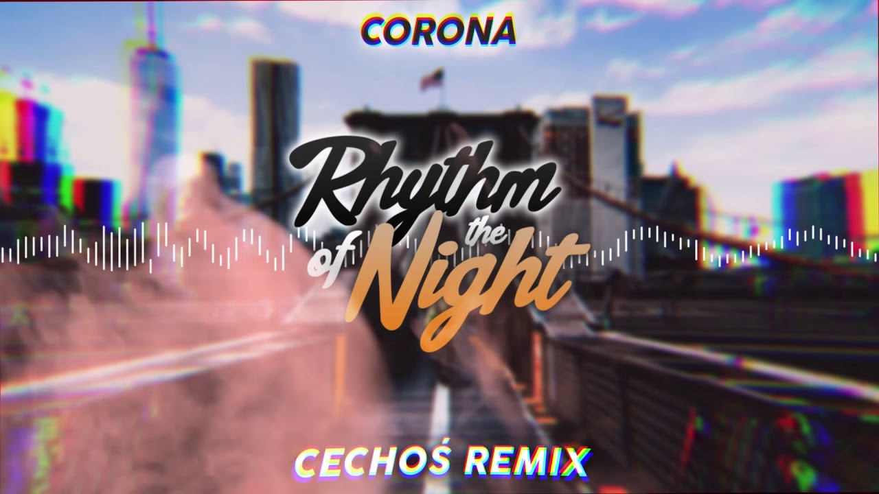 Corona - Rhythm Of The Night (Cechoś Remix) *FREE DOWNLOAD*