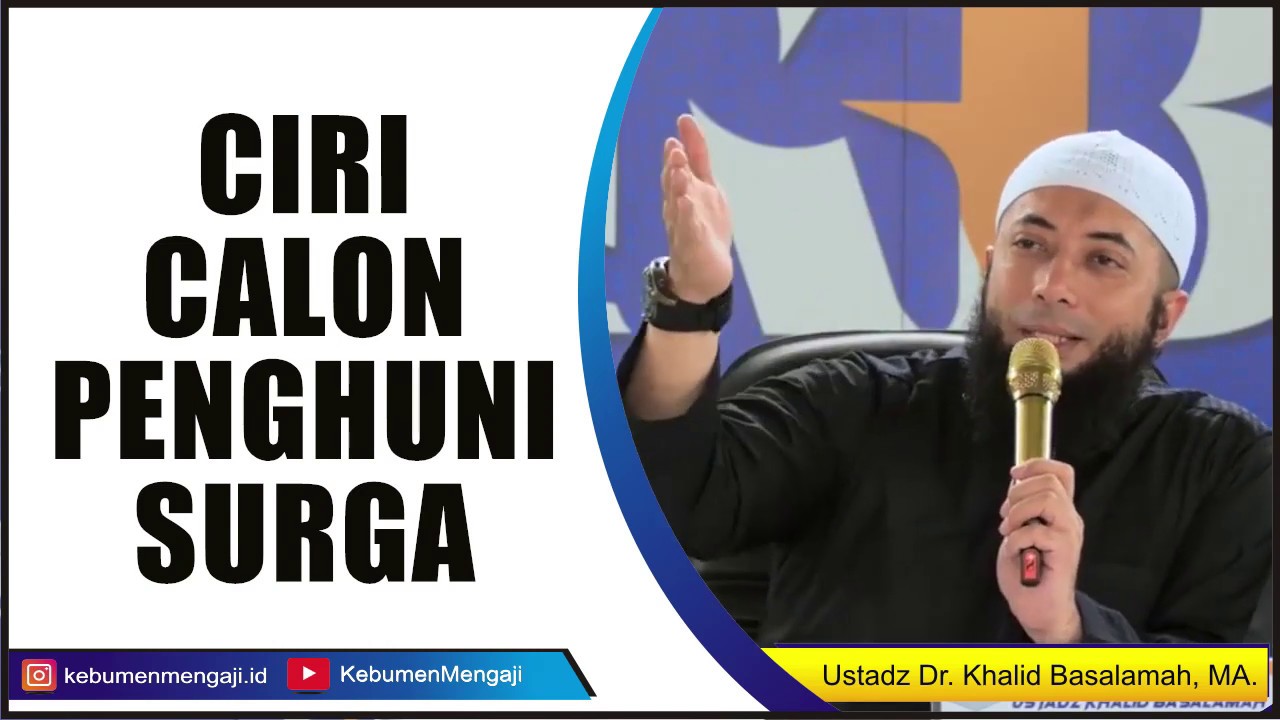 Inilah Ciri Calon Penghuni SURGA - Ustadz Dr. Khalid Basalamah, MA.