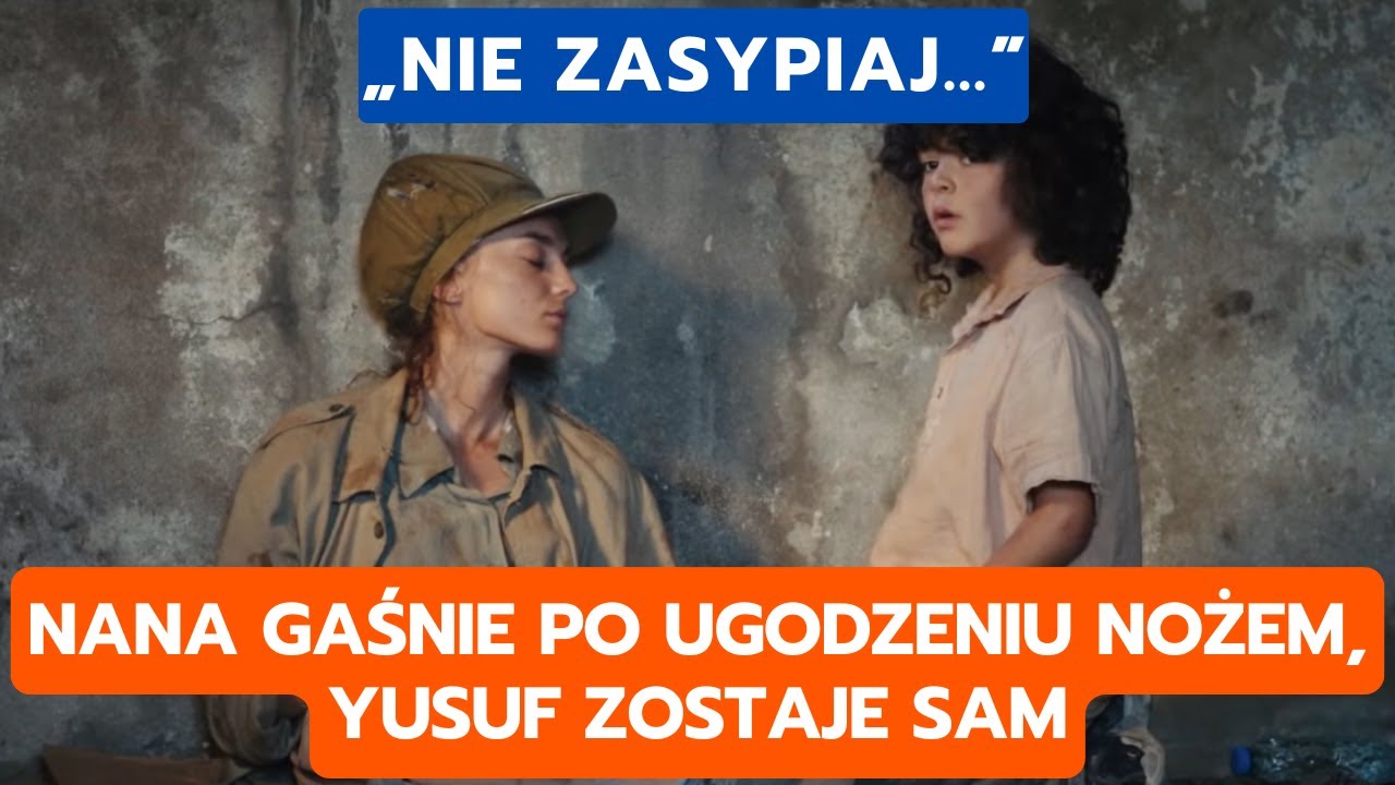 DZIEDZICTWO, ODCINEK 825–826: NANA GAŚNIE PO UGODZENIU NOŻEM, YUSUF ZOSTAJE SAM
