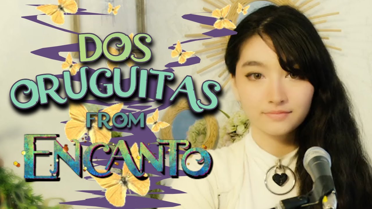Dos Oruguitas from Encanto (Bilingual Cover) | Sarina