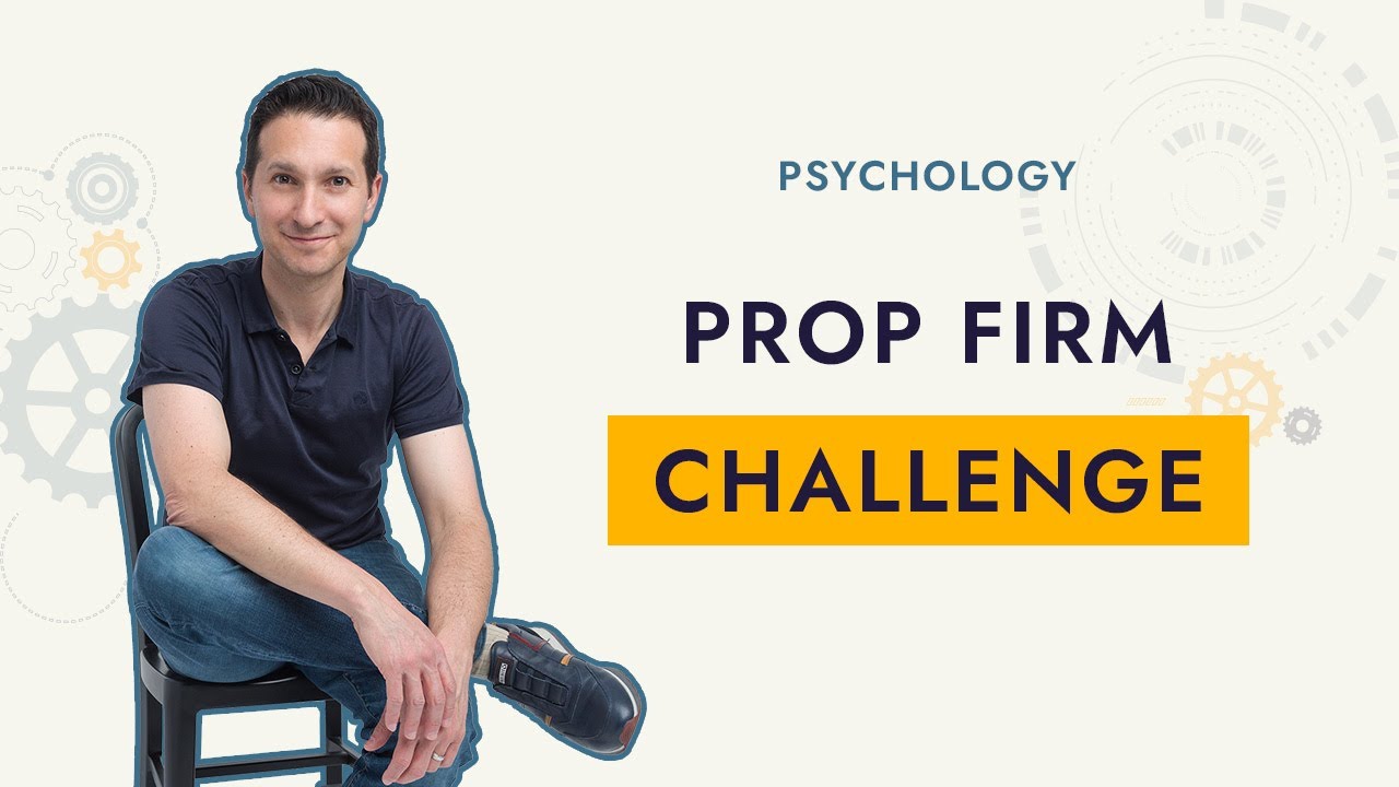 The Psychology of a Prop Firm Challenge