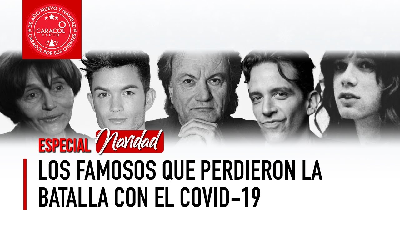 Famosos que perdieron la batalla contra el COVID-19 en el 2020  | Caracol Radio
