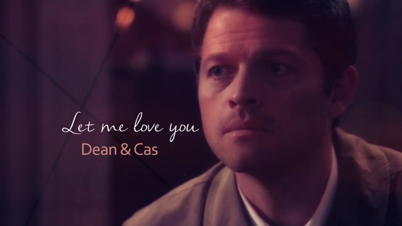 dean & cas | » let me love you...