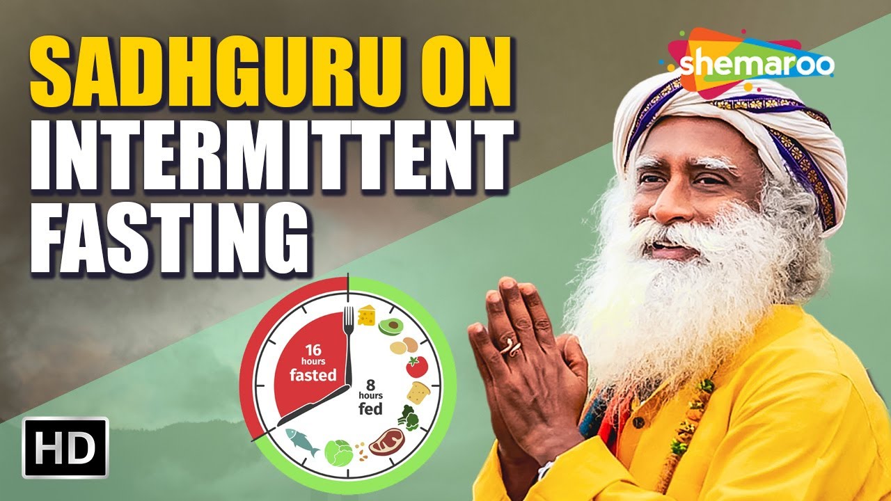 Intermittent Fasting | Handle Your Health Problems The Natural Way - Sadhguru