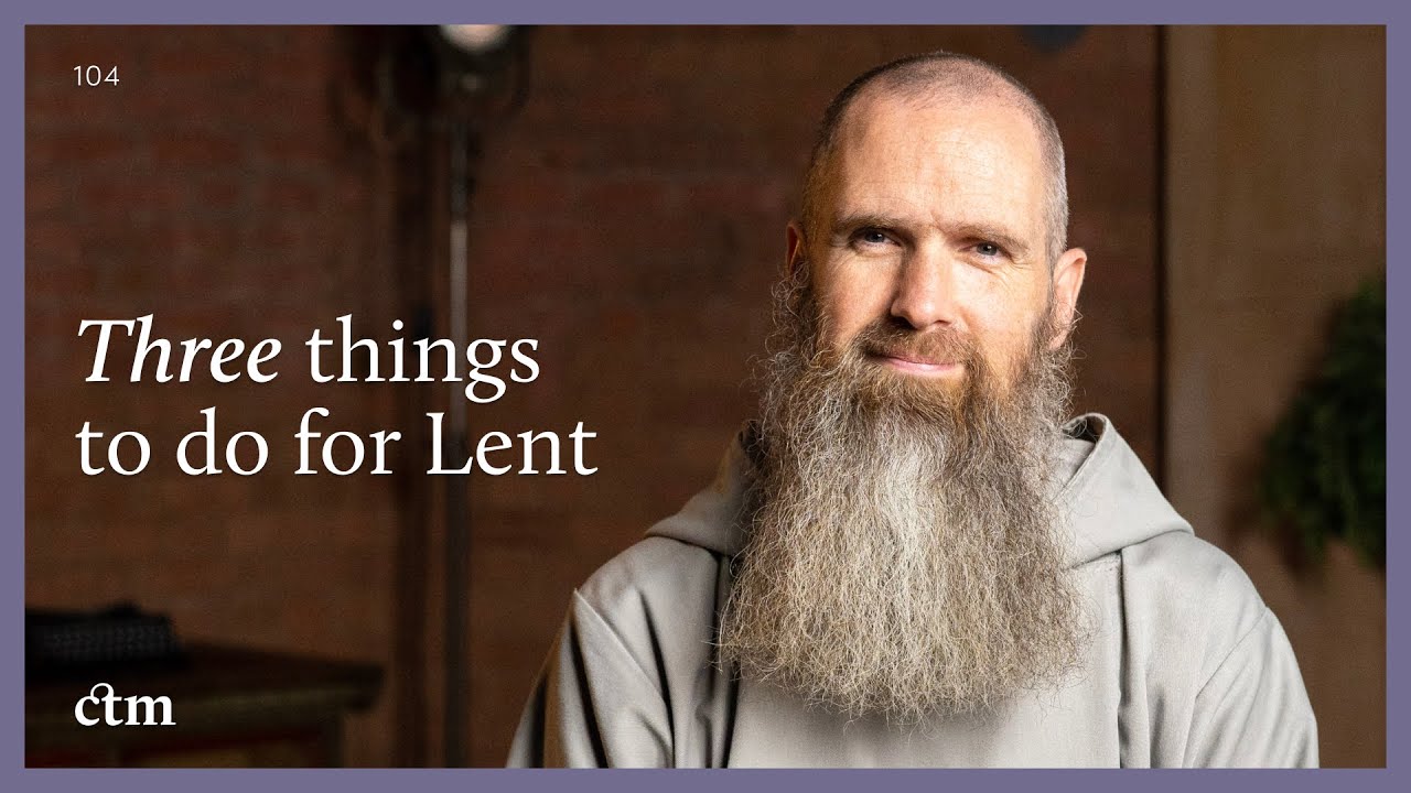 Three Things To Do For Lent (Feat. Lent for Men)  | LITTLE BY LITTLE | Fr Columba Jordan