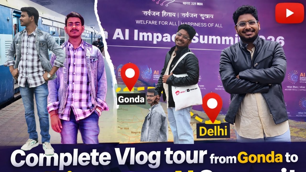 Gonda to Delhi || Visiting AI Summit ||