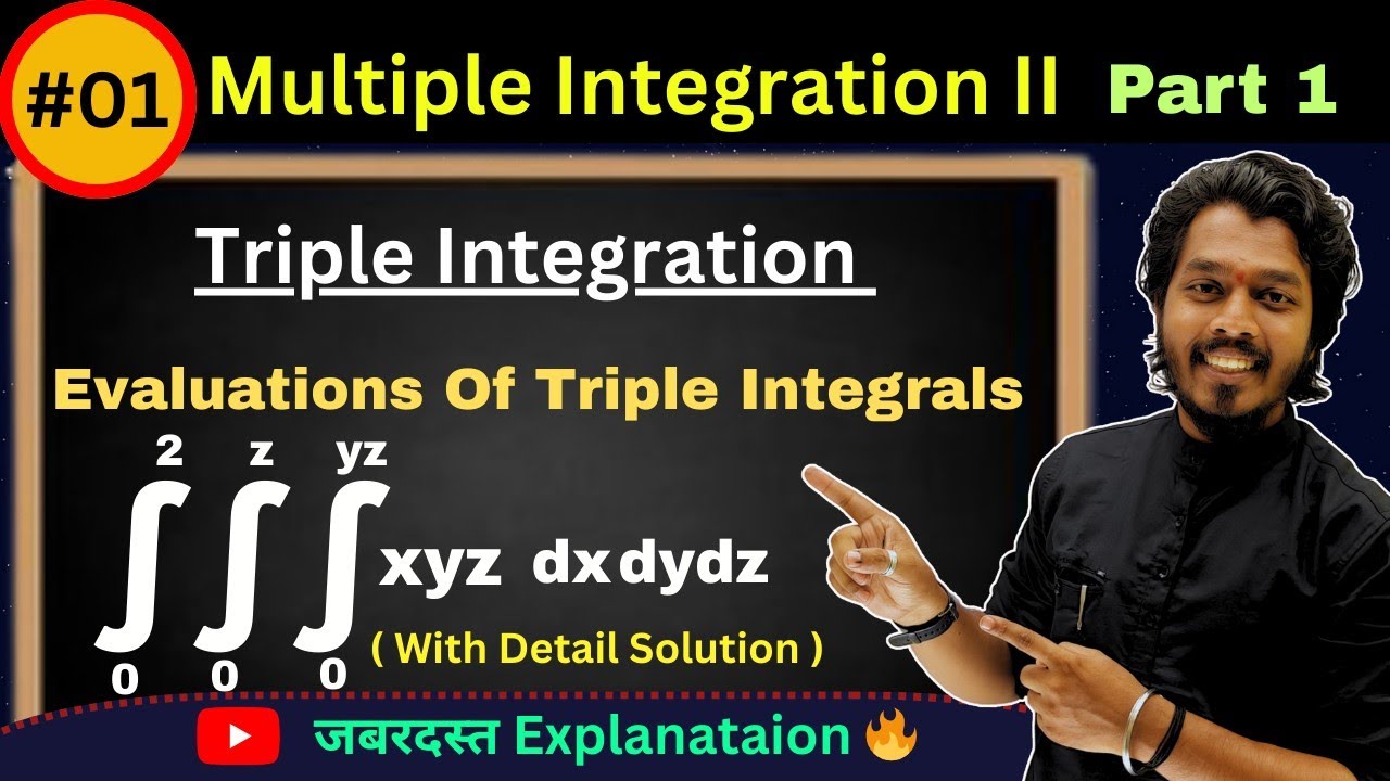 Lec 01.Multiple Integrals|Evaluation of Triple Integration |Multiple Integration|Part 1| Ashish Sir