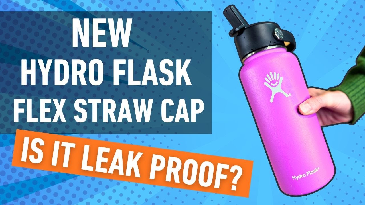 Leak Proof? - New Hydro Flask Flex Straw Cap