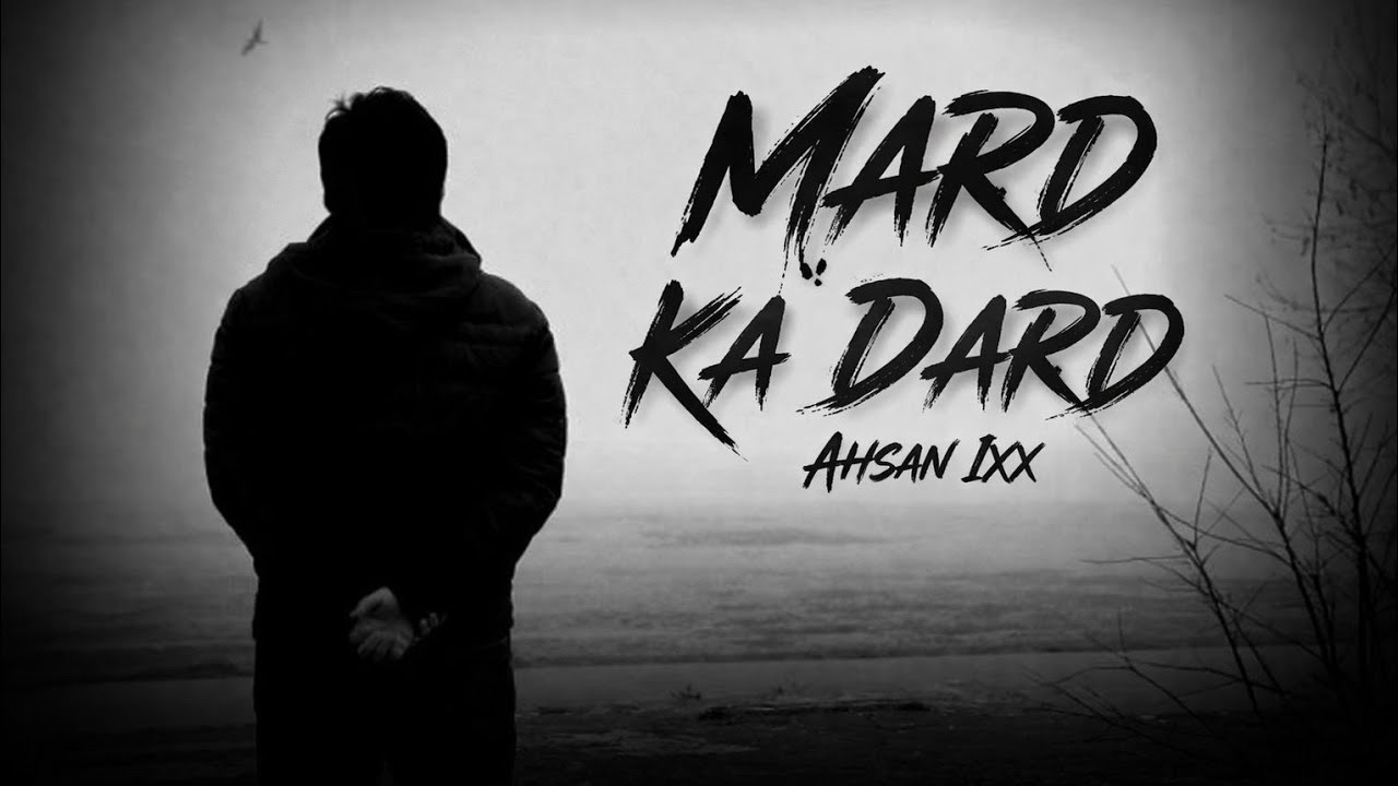 Mard Ka Dard | Hindi Sad Rap 2026 | AHSAN IXX