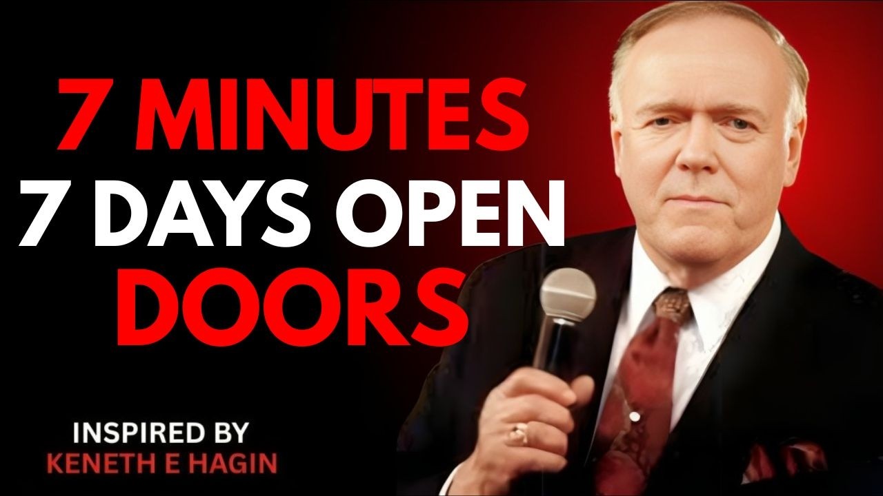 7 MINUTES 7 DAYS – OPEN DOORS WITH FAITH | Kenneth E. Hagin Powerful Message