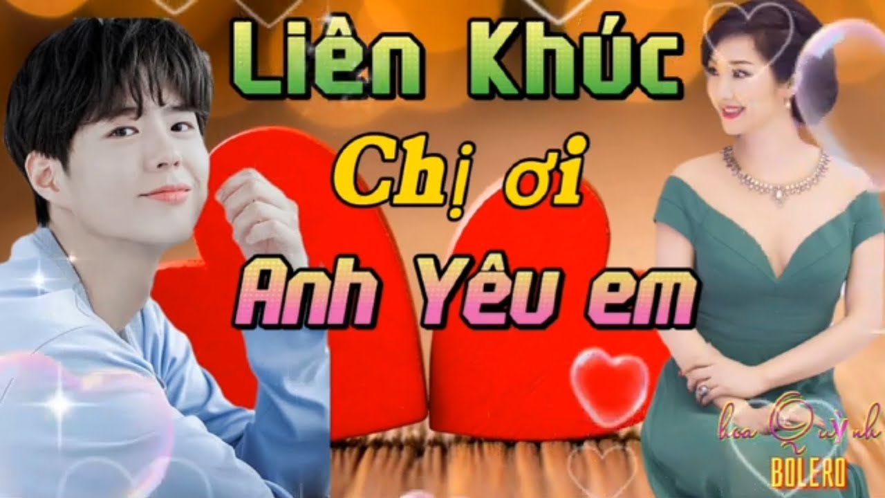 Chị ơi Anh Yêu em&Tìm Lại Người Xưa Bolero Tuyển Chọn hay nhất #hoaquynhbolero