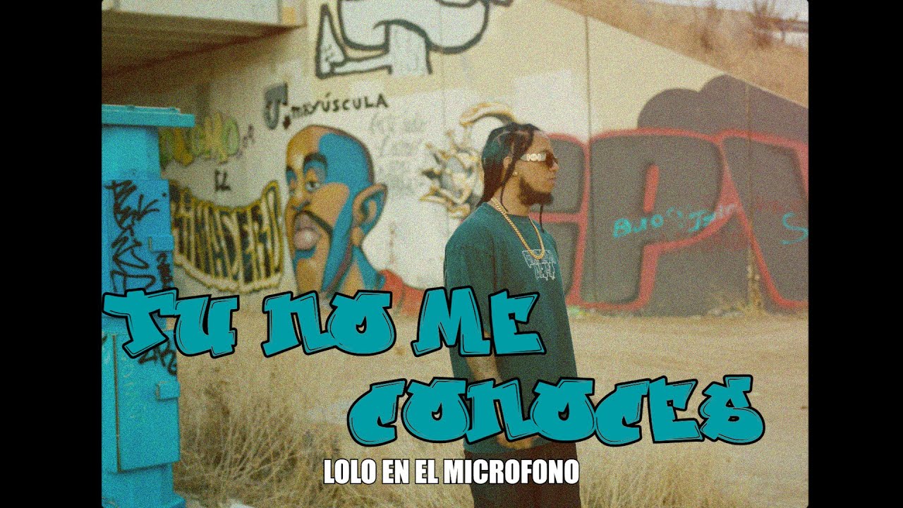 Lolo En El Microfono - TU NO ME CONOCES (Official Video)