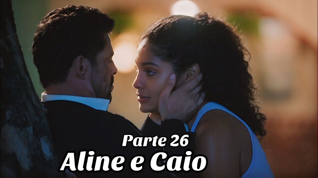 A HISTÓRIA DE ALINE E CAIO PARTE 26 (Comentada).