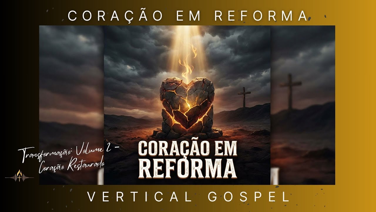 Coração em Reforma | Louvor Profético de Restauração – VERTICAL GOSPEL