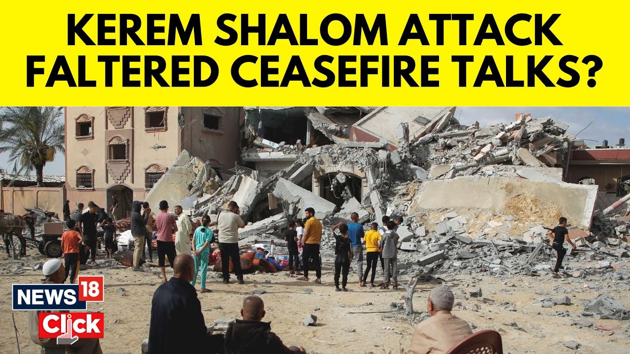 'Kerem Shalom Attack Causes Ceasefire Talks To Falter', Say Reports | G18V | World News Today