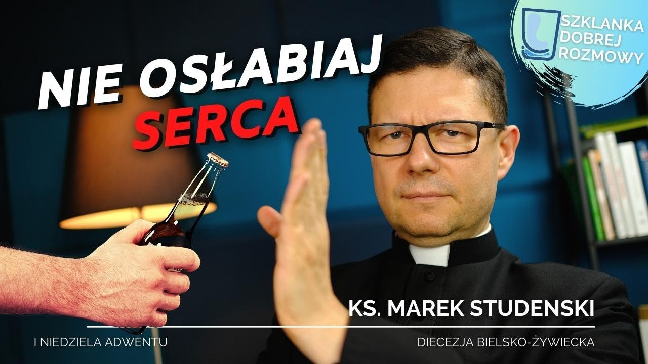 1 Niedziela Adwentu rok C ks. Marek Studenski nie osłabiaj serca