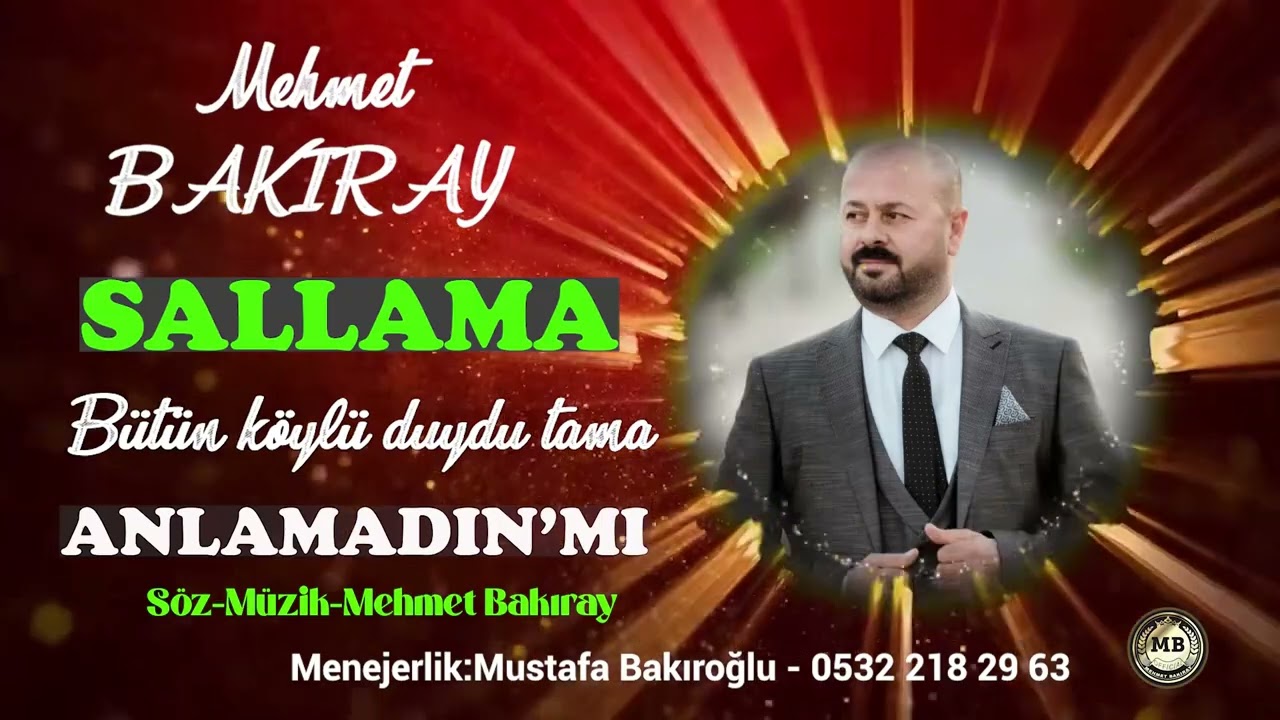 MEHMET BAKIRAY/ ANLAMADIN&rdquo;MI 2025  YENİ (SALLAMA)