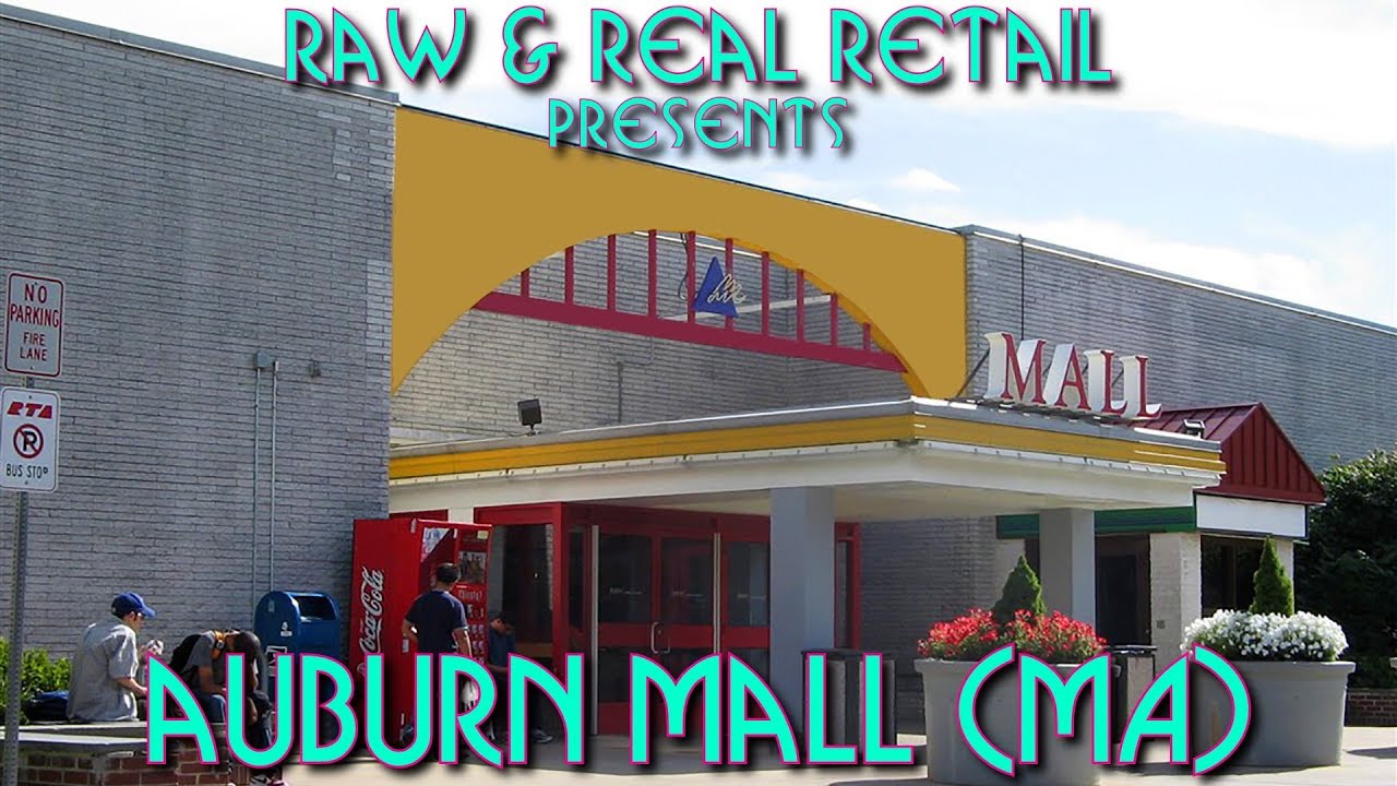 Auburn Mall (MA) - Raw & Real Retail