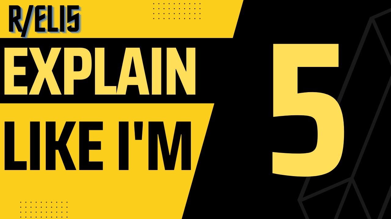Explain like I'm five #1 (r/explainlikeimfive)