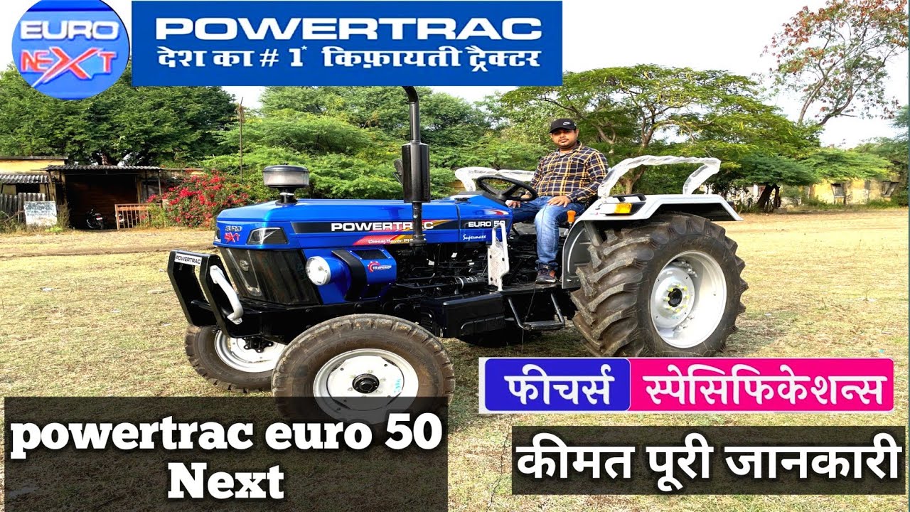 Powertrac EURO 50 NEXT | EURO 50 PRICE SPECIFICATIONS Powertrac Euro 50 next full Review 2022