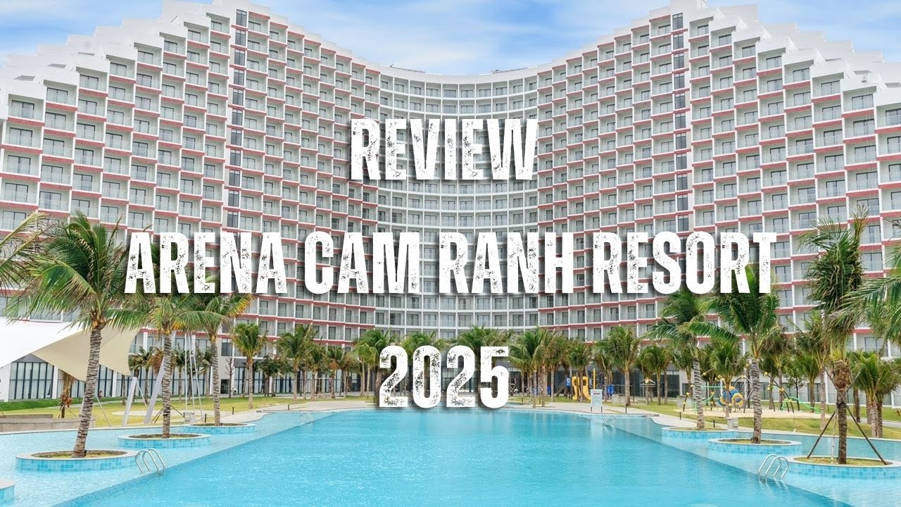 REVIEW Arena Cam Ranh Resort 2025 July