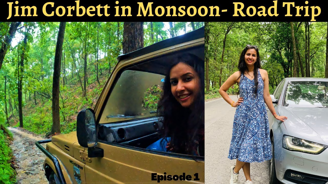 Road Trip to Jim Corbett | Jim Corbett in Monsoon | Places to visit near Delhi NCR