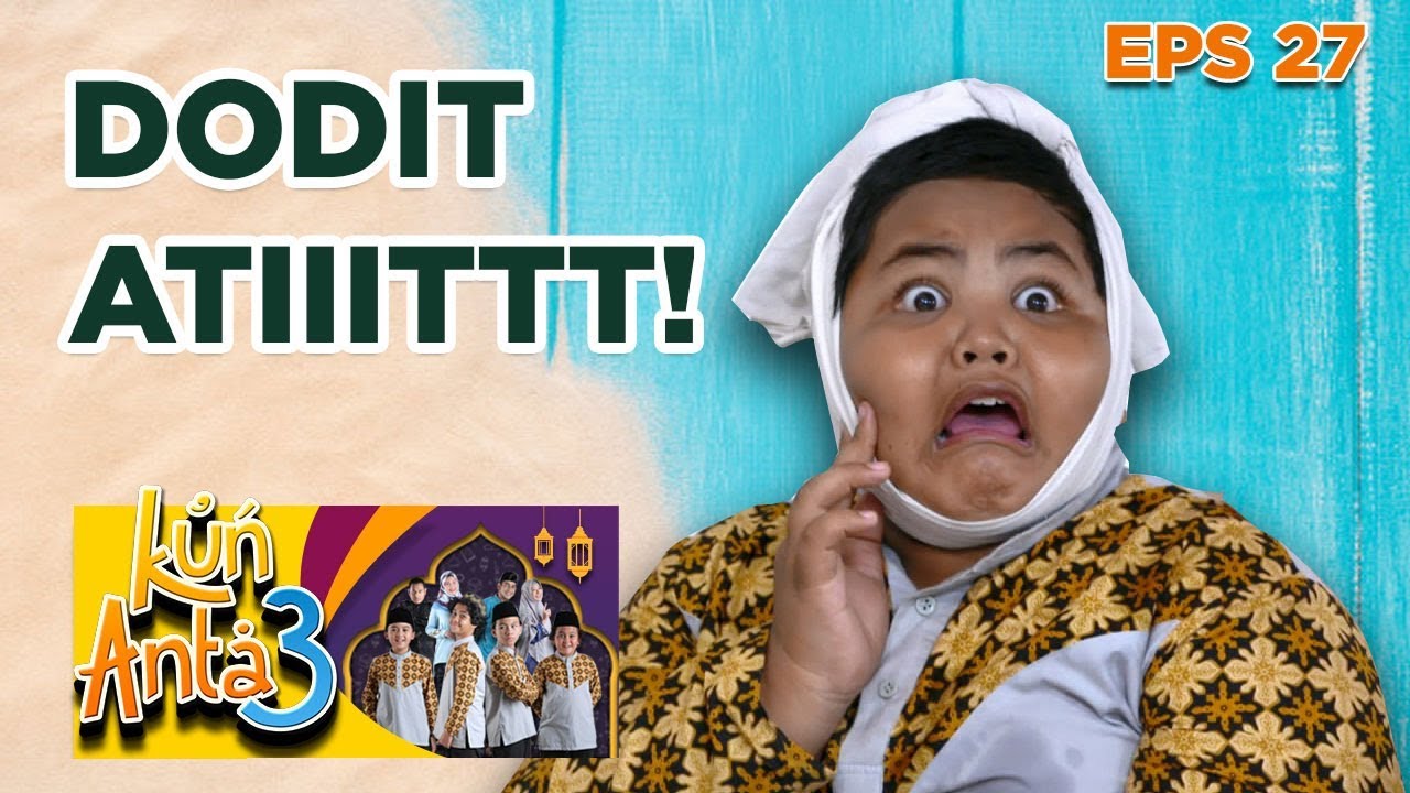 Aduuuh!! Dodit Atit Gigi Bikin Heboh satu Pesantren - Kun Anta Eps 27 PART 1