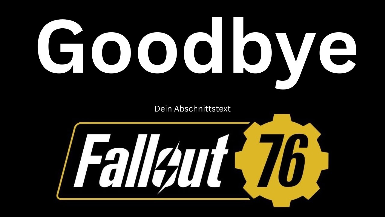 Fallout 76 Best Of  : GOODBYE FALLOUT 76