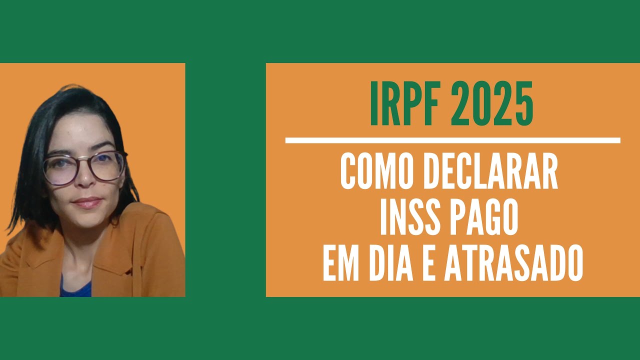 IRPF 2025 | Como declarar contribui&ccedil;&atilde;o ao INSS em dia e em atraso?