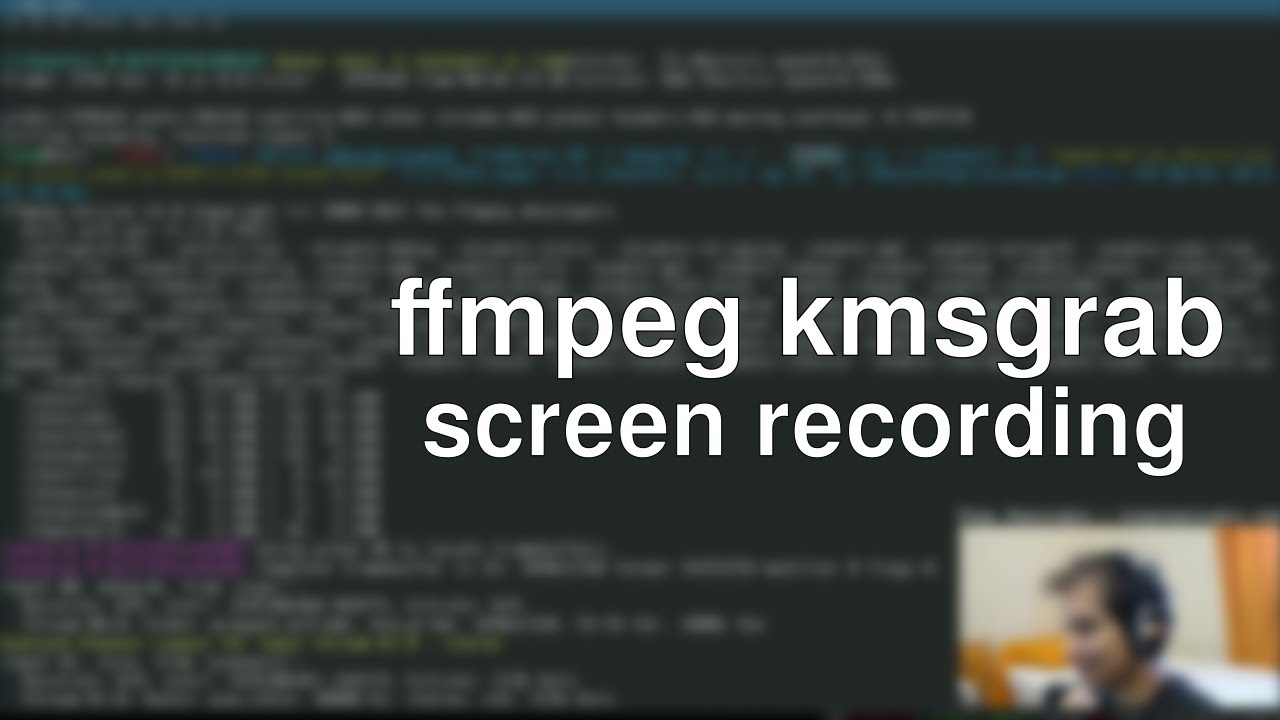 Using `kmsgrab` With FFmpeg For Higher Performance Screen Capture