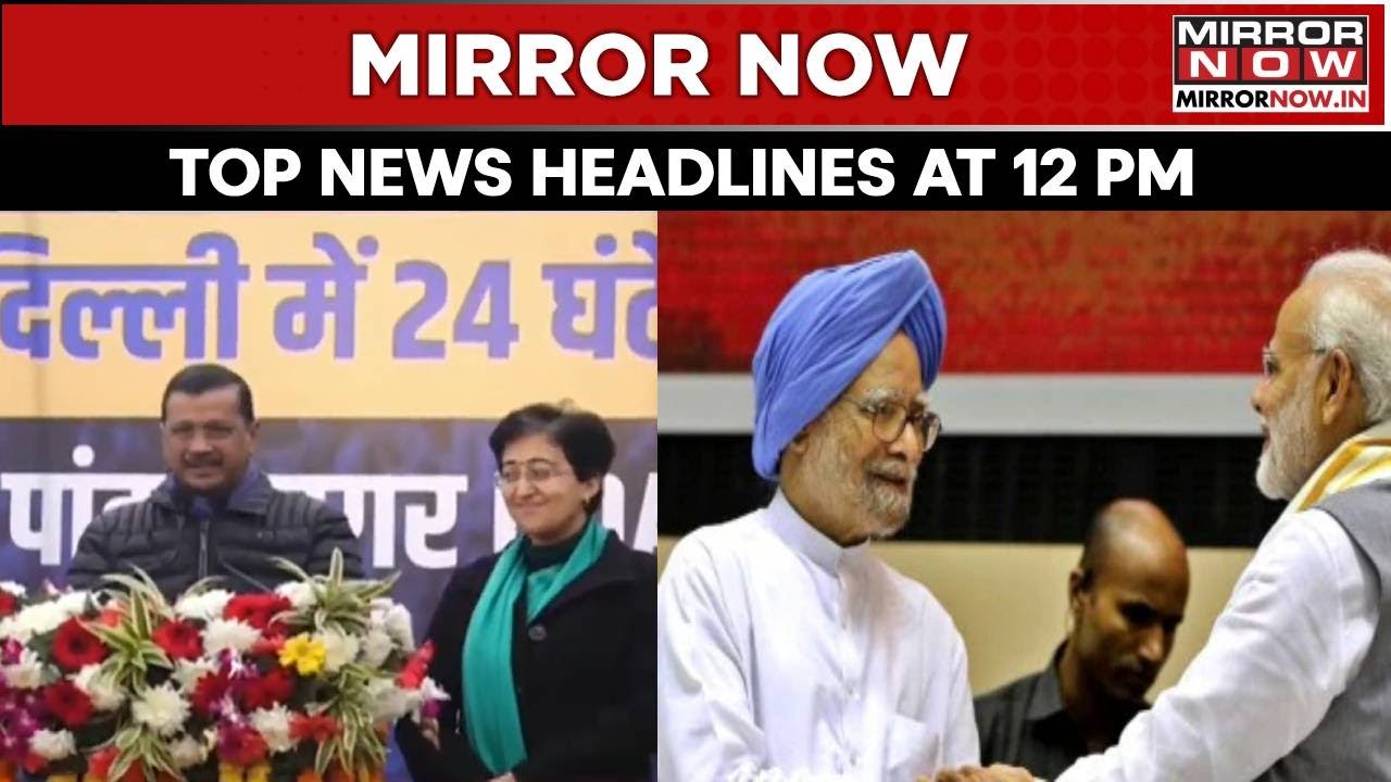 PM Modi, Rahul Condole Manmohan Singh's Demise | Kejriwal May Loss NDMC Membership | Top Headlines