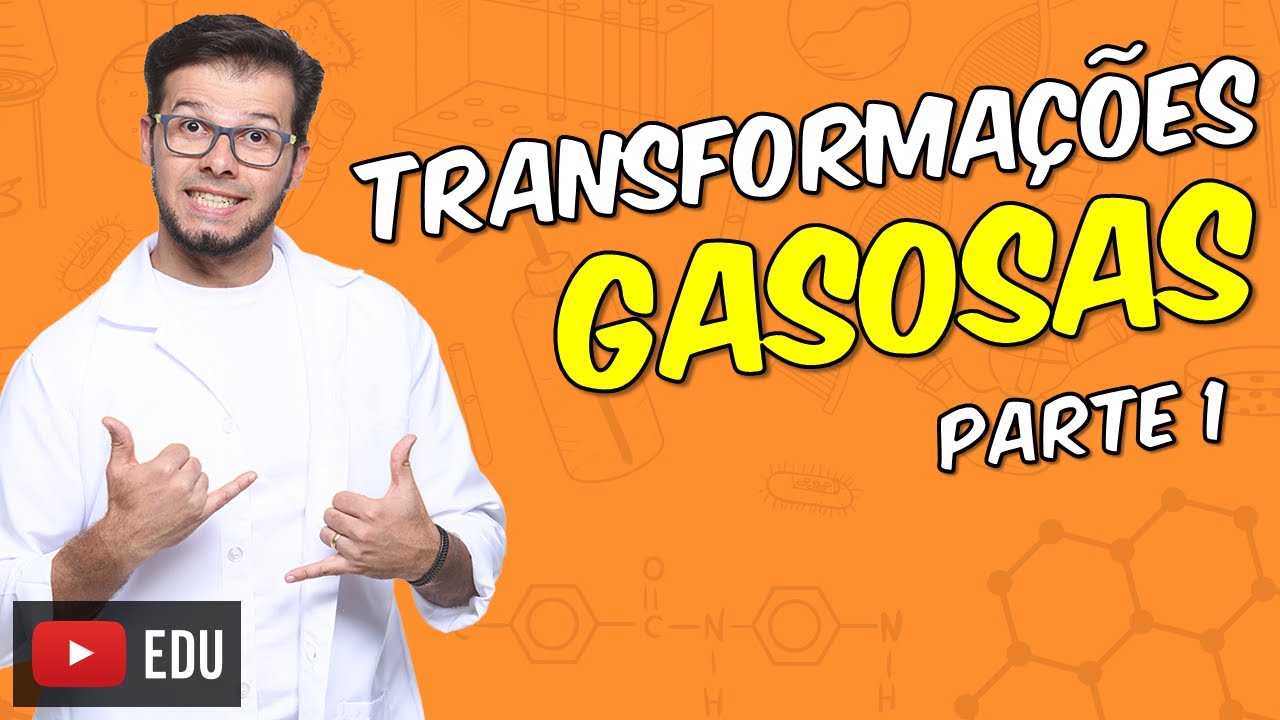 Transformações gasosas: Equação geral dos gases ideais [Módulo 10 - Aula 02]