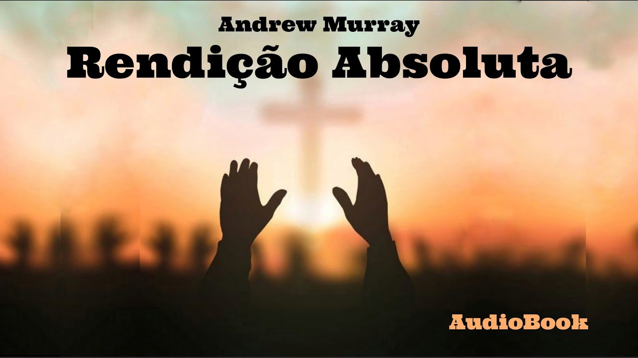 Rendi&ccedil;&atilde;o Absoluta - Andrew Murray