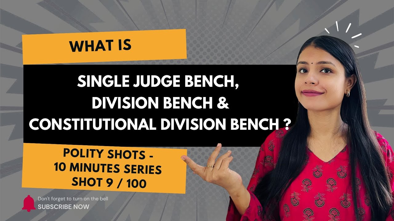 Single Judge Bench , Division Bench and Constitutional Bench