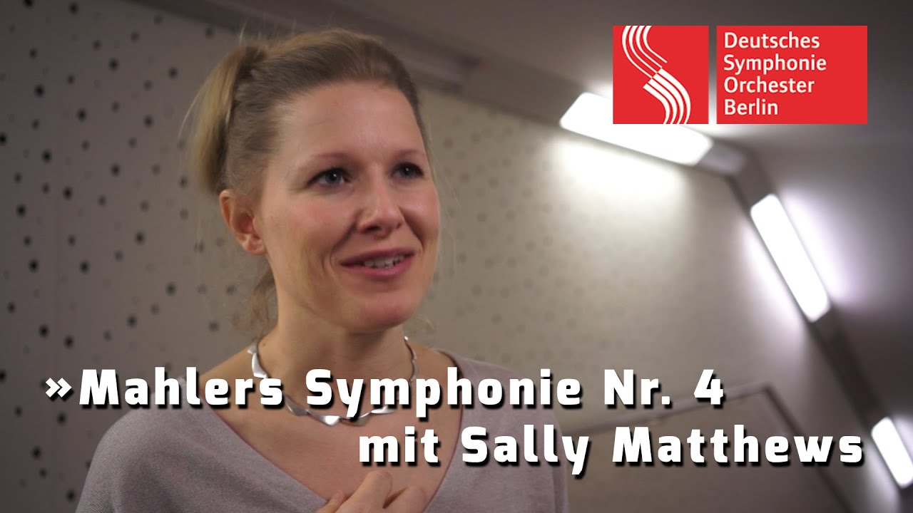 Mahlers Symphonie Nr. 4 mit Sally Matthews