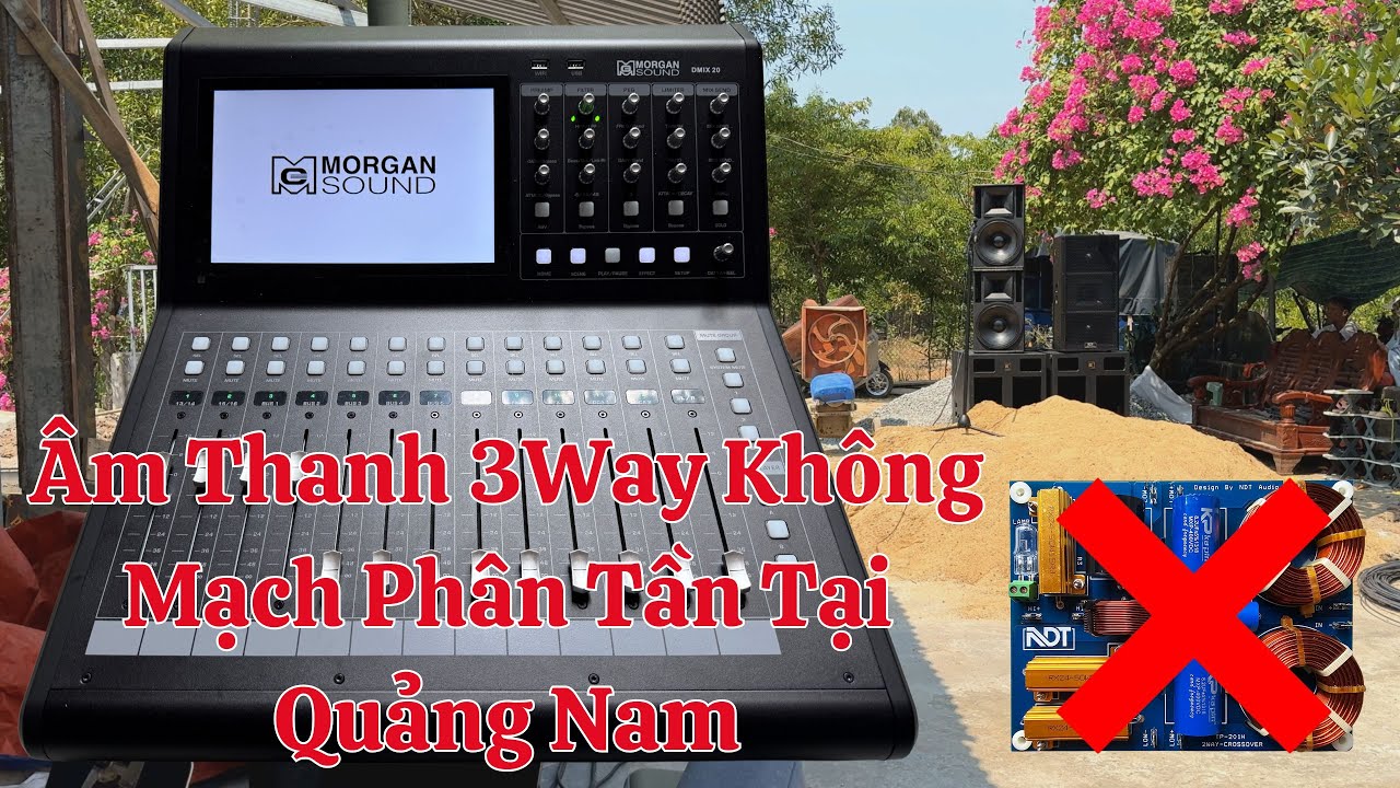 Mixer Morgan Sound DMIX 20 Setup &Acirc;m Thanh 3Way Tại Quảng Nam