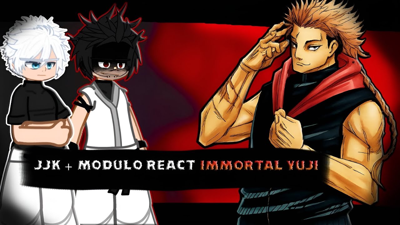 🇺🇸/🇧🇷 JJK + MODULO REACT TO IMMORTAL YUJI || MANGA SPOILERS || MOJURO REACT - GACHA REACT