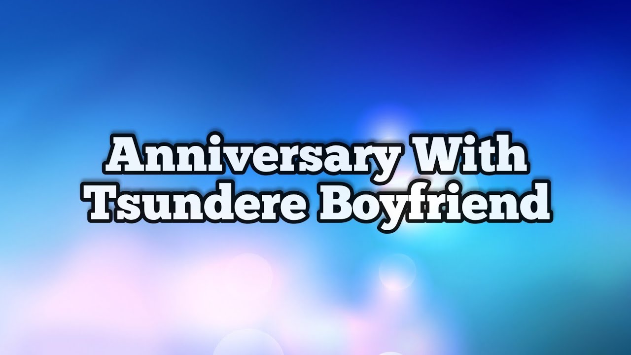 Anniversary With Tsundere Boyfriend ~ ASMR Audio Roleplay [M4A]