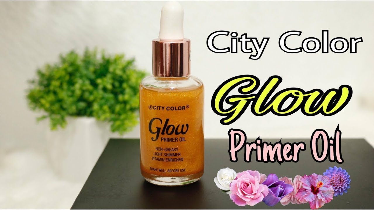 Rese&ntilde;a: City Color - Glow Primer Oil | Hilda Portillo