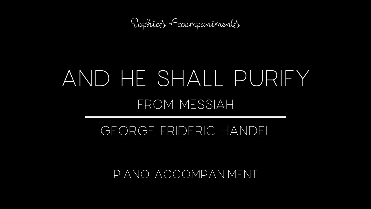 And He Shall Purify from Handel's Messiah - Piano Accompaniment