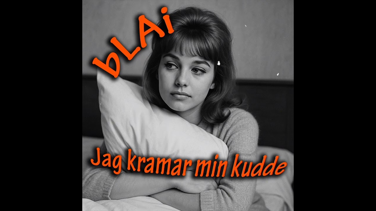 bLAi - Jag kramar min kudde (60's version)