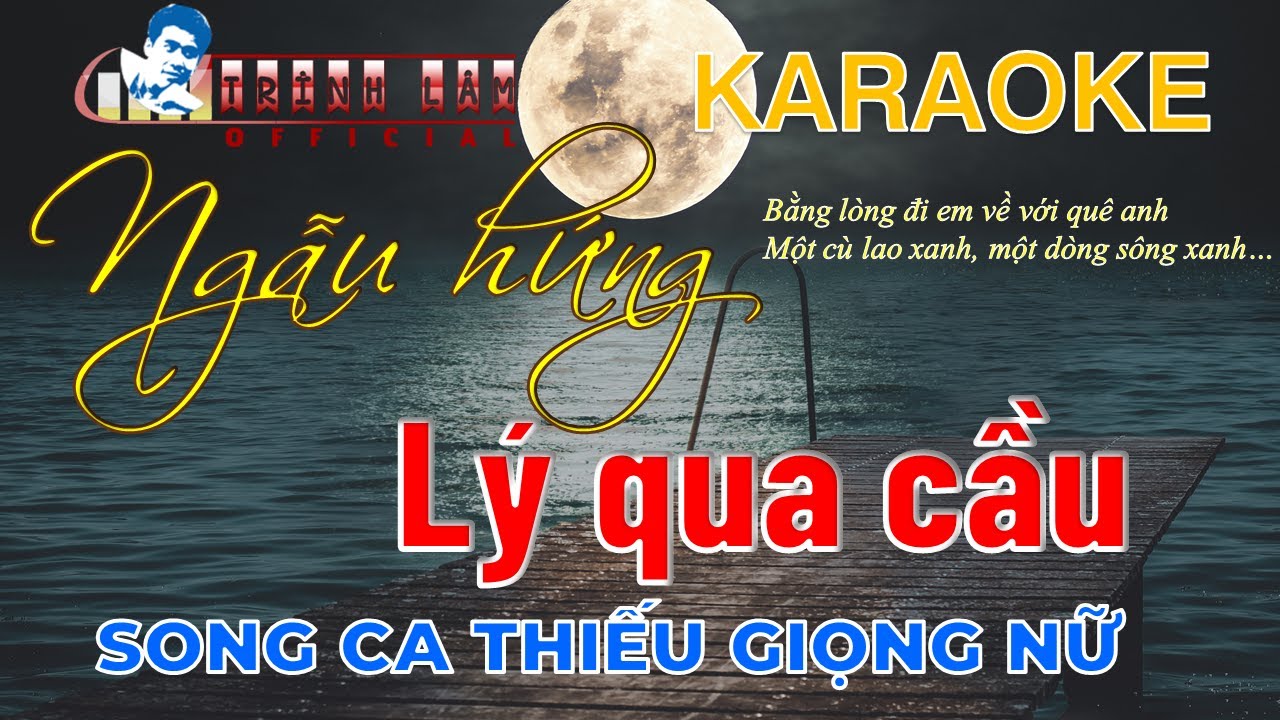 ♪Karaoke NGẪU HỨNG LÝ QUA CẦU Thiếu Giọng Nữ  (Tone vừa) | Song Ca Với Trình Lâm | Nhạc sống HD.