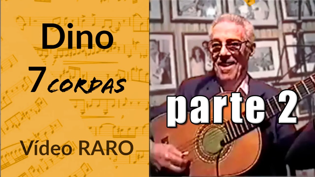 Dino 7 Cordas - Vídeo RARO - PARTE 2 do Mestre do Violão 7 cordas